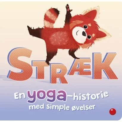 Stræk – Børnebog med yogaøvelser (hardcover)