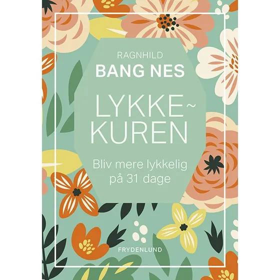 Lykkekuren – Krop & Sind: 31 dage til større glæde