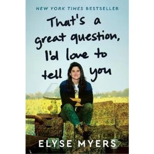 Elyse Myers: That's a Great Question, I'd Love to Tell You - Bog