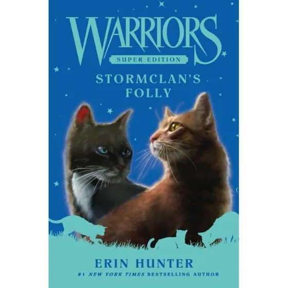 Warriors Super Edition: StormClan's Folly - Erin Hunter