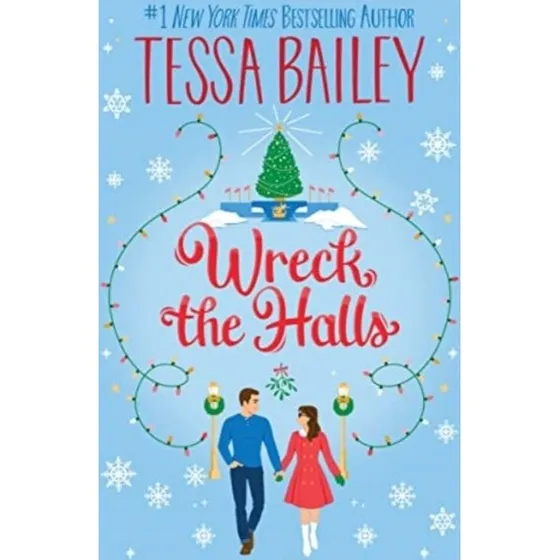 Tessa Bailey - Wreck the Halls (UK Edition)
