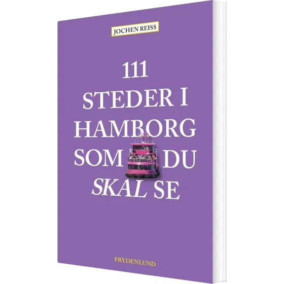 111 steder i Hamborg du skal se – rejsebog af Jochen Reiss