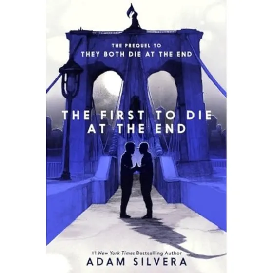 Adam Silvera - The First to Die at the End