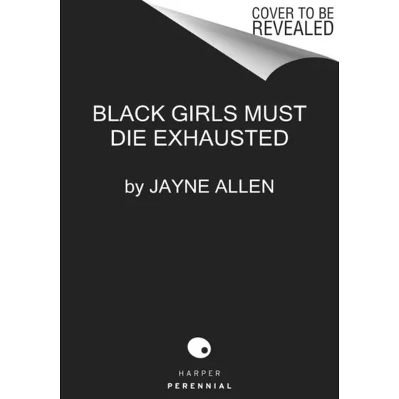 Jayne Allen - Black Girls Must Die Exhausted