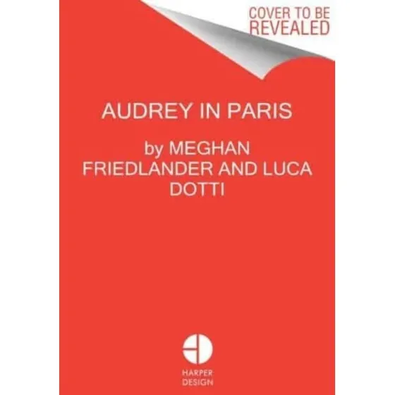 Audrey Hepburn in Paris - Luca Dotti & Meghan Friedlander