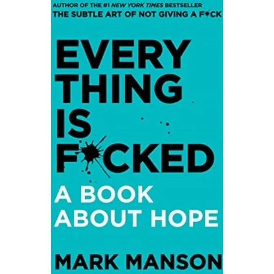 Mark Manson: Everything Is F*cked
