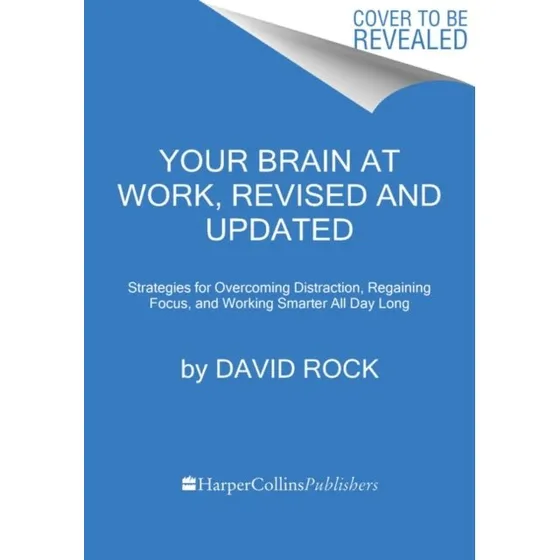 David Rock: Your Brain at Work, Revised and Updated
