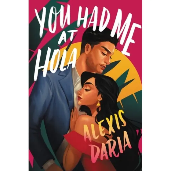 Alexis Daria: You Had Me at Hola - Trykt bog
