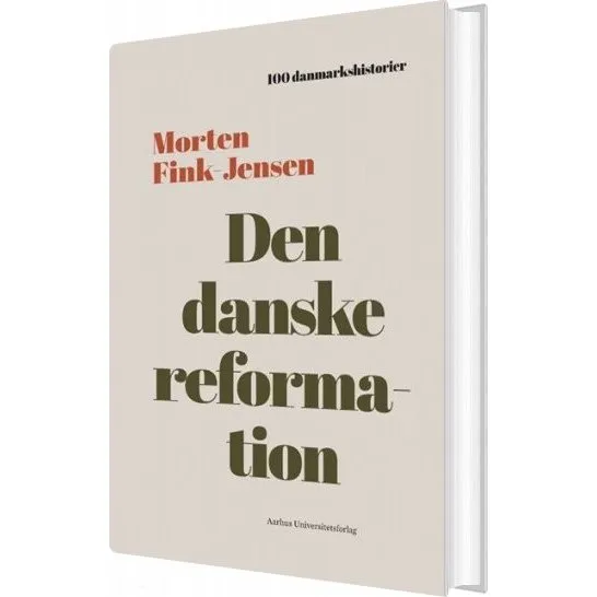 Den danske reformation – Morten Fink-Jensen (hardcover)