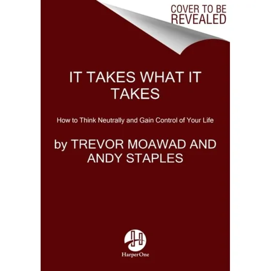 It Takes What It Takes - Trevor Moawad & Andy Staples