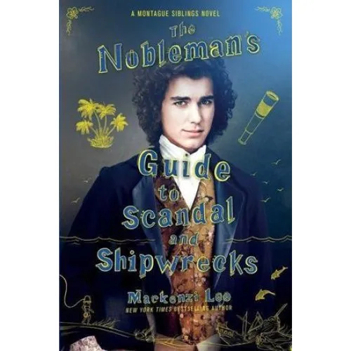 Mackenzi Lee: The Nobleman's Guide to Scandal and Shipwrecks