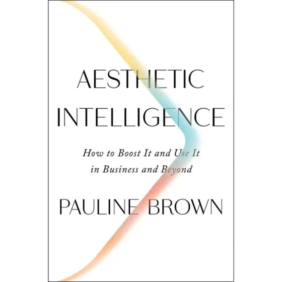 Pauline Brown: Aesthetic Intelligence