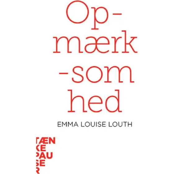 Opmærksomhed – Tænkepauser af Emma Louise Louth
