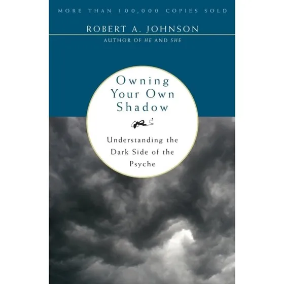 Owning Your Own Shadow af Robert A. Johnson