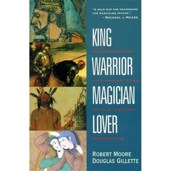 King, Warrior, Magician, Lover af Robert Moore & Douglas Gillette