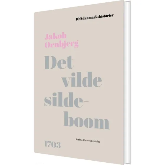 Det vilde sildeboom – Jakob Ørnbjerg (hardcover)
