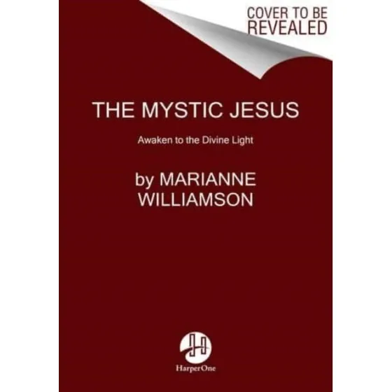 Marianne Williamson: The Mystic Jesus