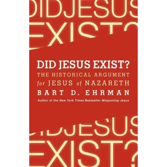 Bart Ehrman: Did Jesus Exist?