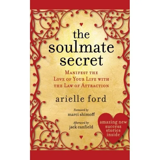 The Soulmate Secret - Arielle Ford, Marci Shimoff & Jack Canfield