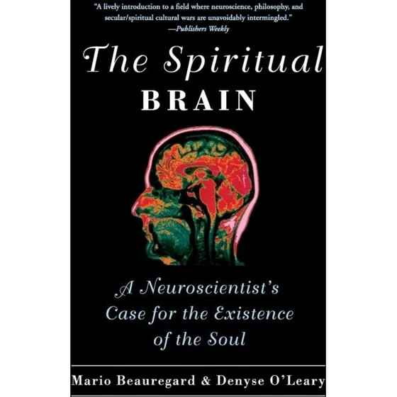 The Spiritual Brain - Mario Beauregard