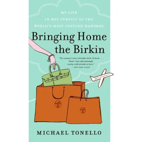 Bringing Home the Birkin - Michael Tonello (Bog)