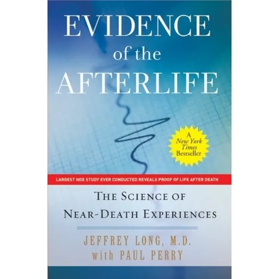 Evidence of the Afterlife - Paul Perry & Jeffrey Long (Bog)