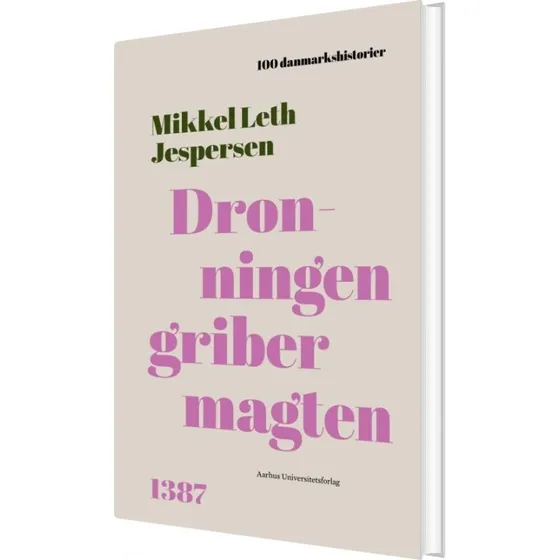 Dronningen griber magten – Margrete 1. (Mikkel Leth Jespersen)