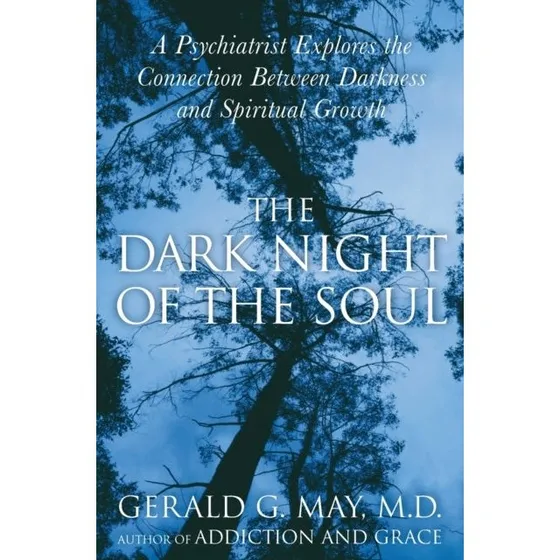 Gerald G. May: The Dark Night of the Soul (Paperback)