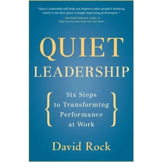 David Rock: Quiet Leadership