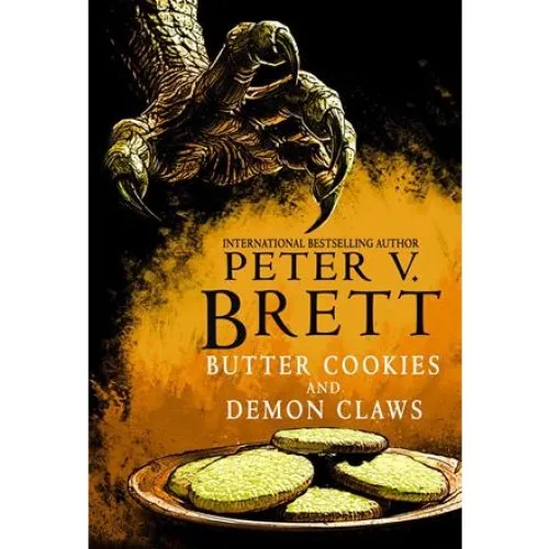 Peter V. Brett: Butter Cookies and Demon Claws (Bog)