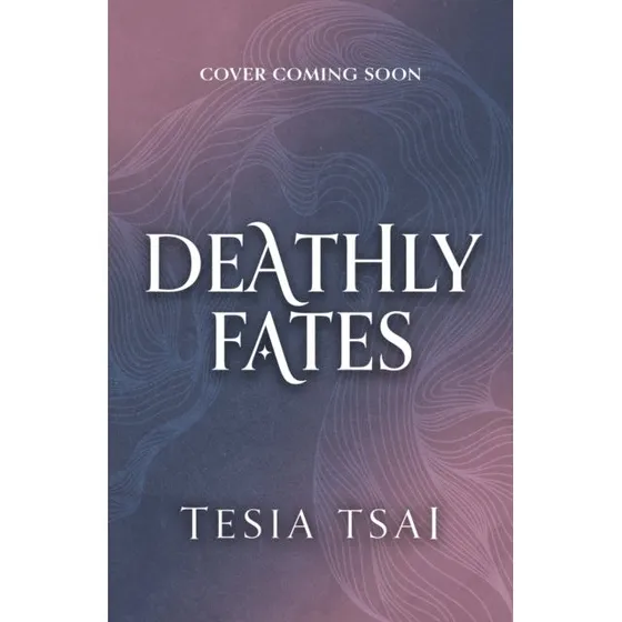 Tesia Tsai: Deathly Fates - YA Fantasy
