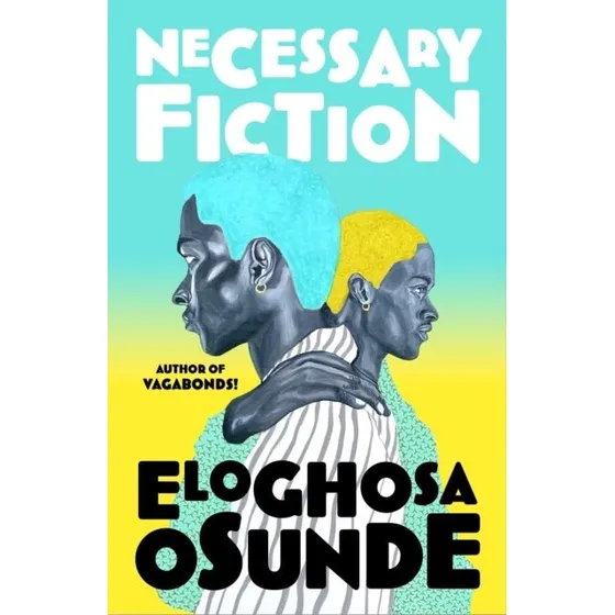 Necessary Fiction af Eloghosa Osunde