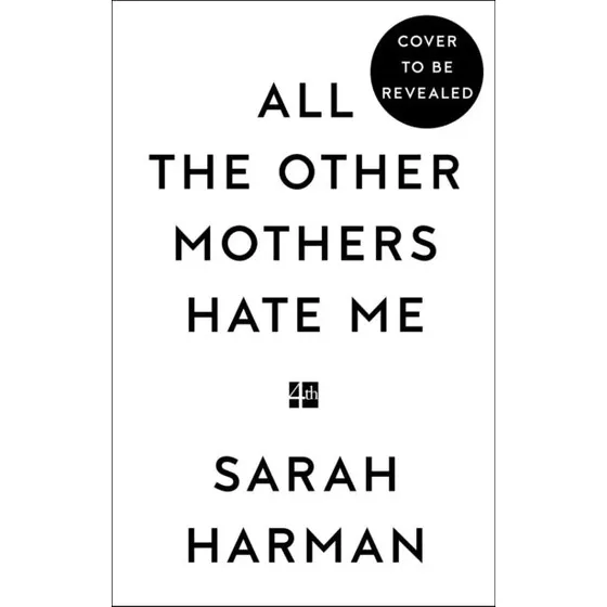 All The Other Mothers Hate Me - Sarah Harman (Bog)