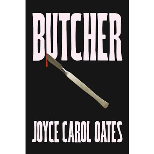Joyce Carol Oates: Butcher (Bog)
