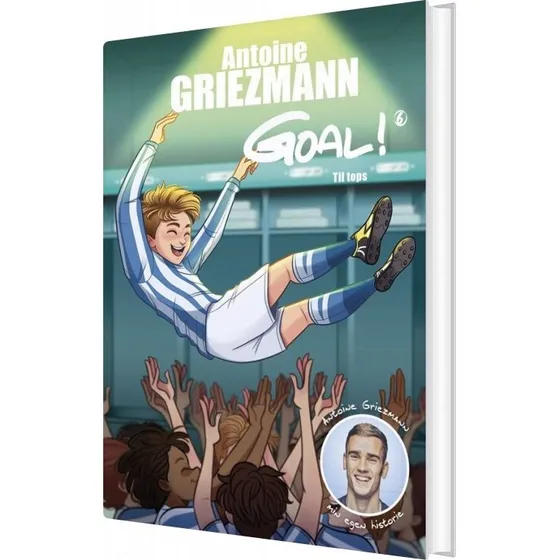 Goal 6: Til Tops – Antoine Griezmann (Hardback)