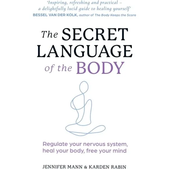 The Secret Language of the Body - Jennifer Mann & Karden Rabin