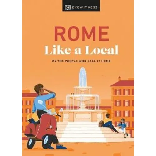 Rome Like a Local - Bog af DK Travel, Emma Law m.fl.