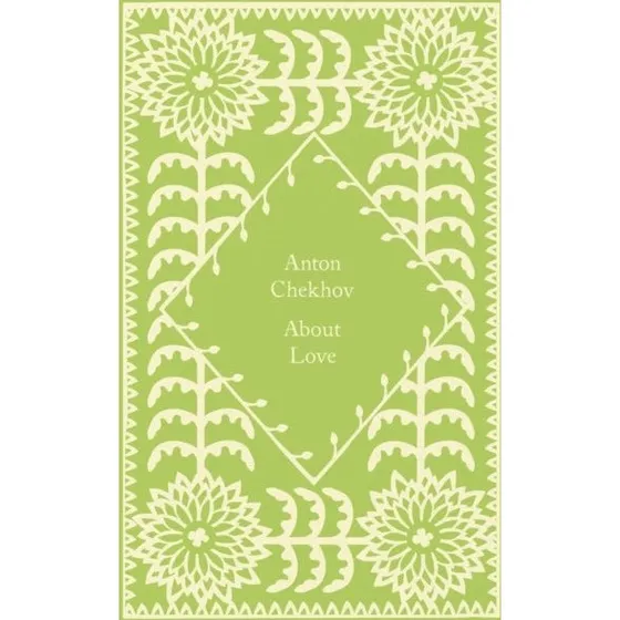Penguin Classics: About Love - Anton Chekhov (Clothbound Mini)