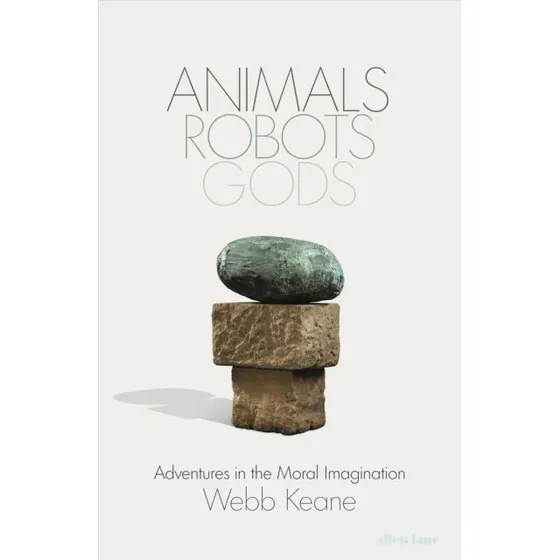 Webb Keane: Animals, Robots, Gods - Bog