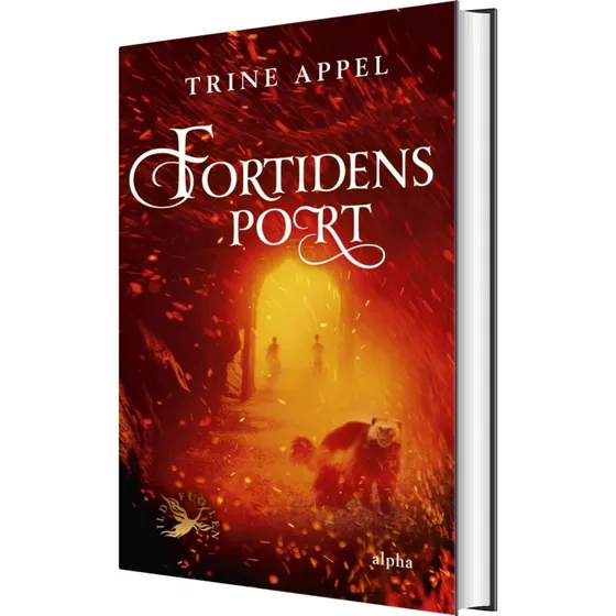 Fortidens Port - Trine Appel (Ildfuglen 1)