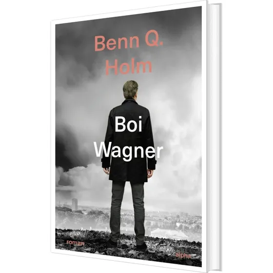 Boi Wagner – roman af Benn Q. Holm