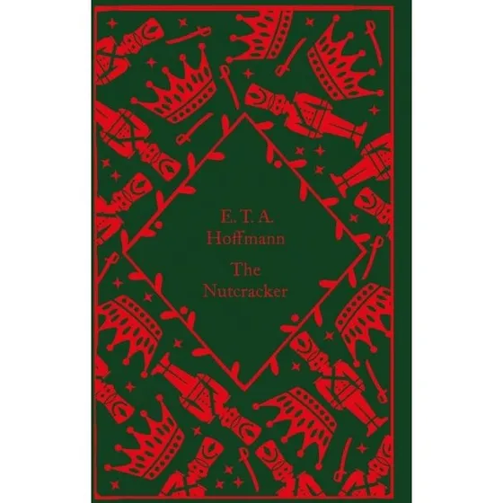 Penguin Classics: The Nutcracker - E.T.A. Hoffmann