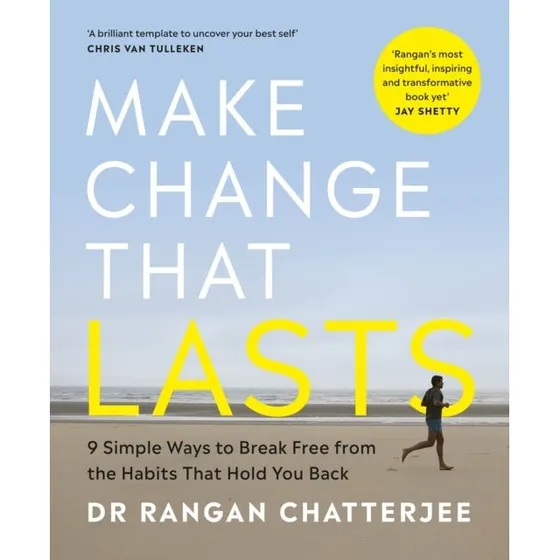 Dr Rangan Chatterjee: Make Change That Lasts