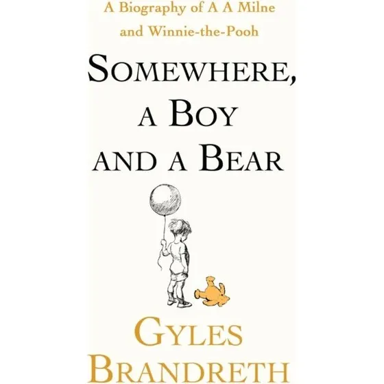 Gyles Brandreth: Somewhere, a Boy and a Bear