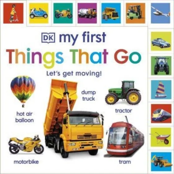My First Things That Go: Let's Get Moving! Billedbog