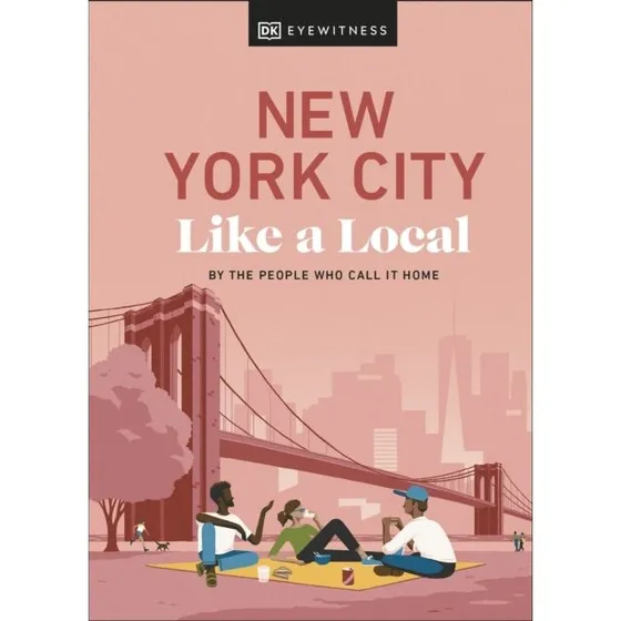 New York City Like a Local - DK Eyewitness rejseguide