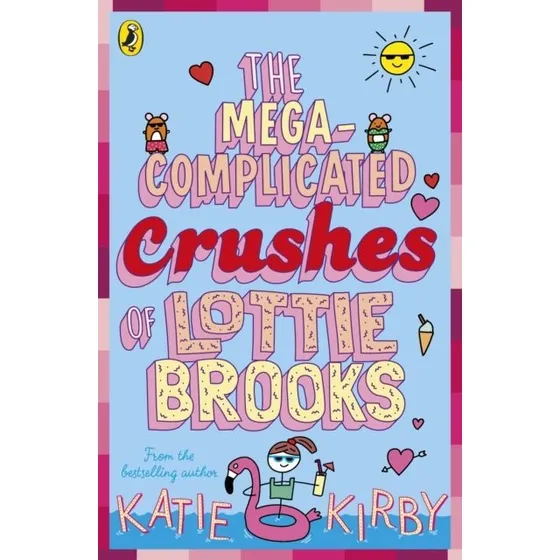 Katie Kirby: The Mega-complicated Crushes of Lottie Brooks