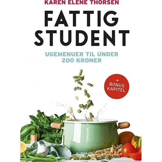 Fattig Student – Kogebog: Sundt, Billigt & Ugemenuer