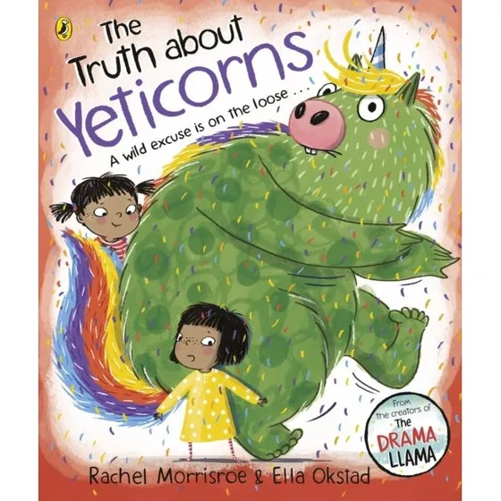 The Truth About Yeticorns - Rachel Morrisroe (Børnebog)