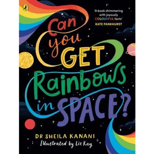 Can You Get Rainbows in Space? - Sheila Kanani & Dr. Sheila Kanani
